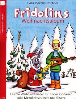 Fridolins Weihnachtsalbum, fr 1 oder 2 Gitarren oder Melodieinstrument und Gitarre: Teschner Hans Joachim: Bücher