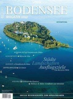 Bodensee Magazin 2012: Stdte, Landschaften, Ausflugsziele   Vom Besseren Mehr!: Labhard: Bücher
