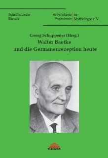 Walter Baetke und die Germanenrezeption heute: Georg Schuppener: Bücher