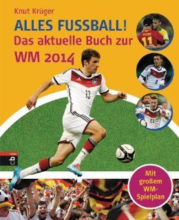 Alles Fuball  : Das aktuelle Buch zur WM 2014: Knut Krger: Bücher