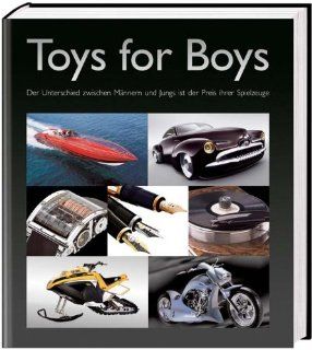 Toys for Boys: Der Unterschied zwischen Mnnern und Jungs ist der Preis ihrer Spielzeuge: Patrice Farameh: Bücher