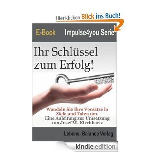 Ihr Schlssel zum Erfolg   Ziele erreichen (ImPulse4You Serie) eBook: Josef W. Kirchhartz: Kindle Shop