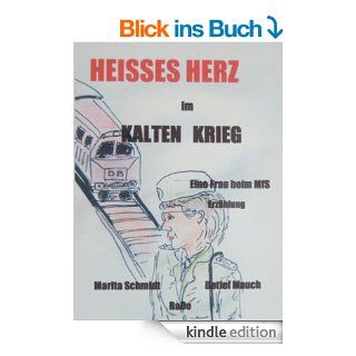 Heisses Herz im kalten Krieg eBook: Marita Schmidt, Detlef Mauch: Kindle Shop