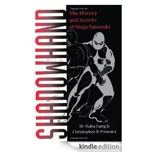Shadowhand: The History and Secrets of Ninja Taisavaki eBook: Haha Lung, Christopher B. Prowant: Kindle Shop