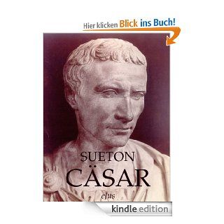 Cajus Julius Csar (Kaiserbiographien) eBook: G. Sueton, Adolf Stahr: Kindle Shop
