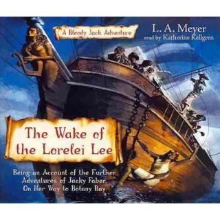 The Wake of the Lorelei Lee: Being an Account of the Further Adventures of Jacky Faber, On Her Way to Botany Bay