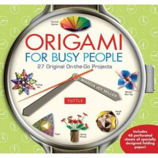 Origami for Busy People: 27 Original On the Go Projects