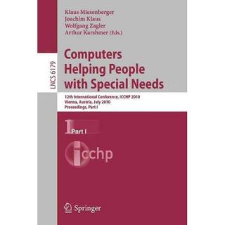 Computers Helping People With Special Needs: 12th International Conference, Icchp 2010 Vienna, Austria, July 14 16, 2010 Proceedings