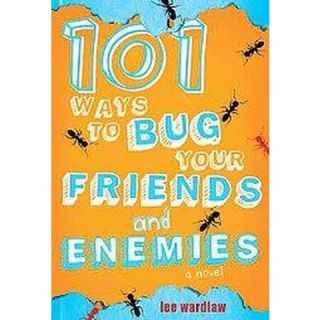 101 Ways to Bug Your Friends and Enemies ( 101 Ways) (Paperback