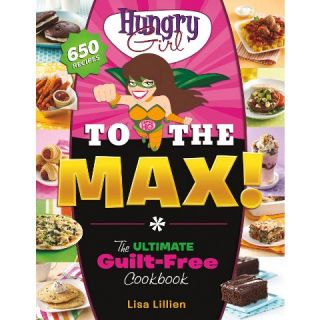 Hungry Girl to the Max! (Paperback)