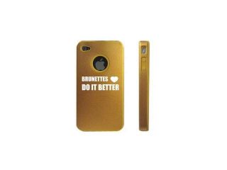 Apple iPhone 4 4S Gold D7282 Aluminum & Silicone Case Cover Brunettes Do It Better
