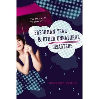 Freshman Year & Other Unnatural Disasters