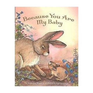 Because You Are My Baby (Hardcover)