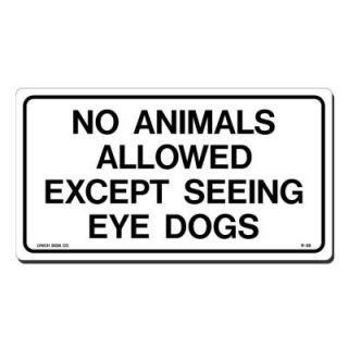 Lynch Sign 10 in. x 7 in. Black on White Plastic No Animals Allowed Except Seeing Eye Dogs Sign R  28