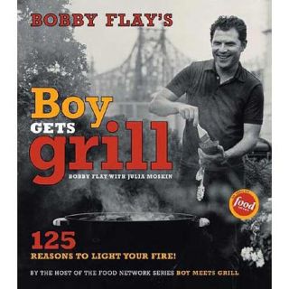 Bobby Flay's Boy Gets Grill: 125 Reasons to Light Your Fire