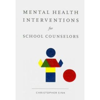 Mental Health Interventions for School Counselors