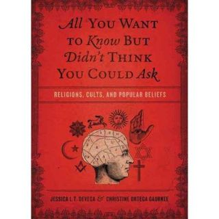 All You Want to Know but Didn't Think You Could Ask: Religions, Cults, and Popular Beliefs