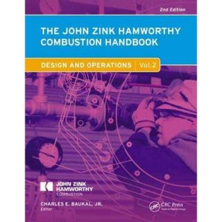The John Zink Hamworthy Combustion Handbook: Design and Operations