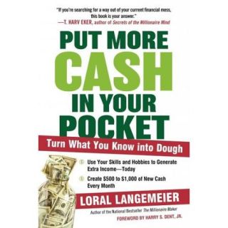Put More Cash in Your Pocket: Turn What Your Know into Dough