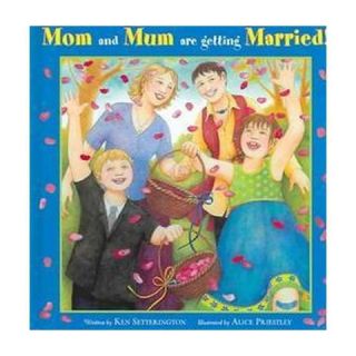 Mom And Mum Are Getting Married (Hardcover)
