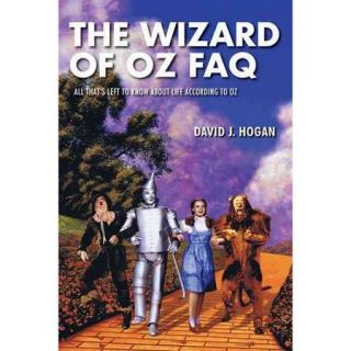 The Wizard of Oz Faq: All That's Left to Know About Life, According to Oz