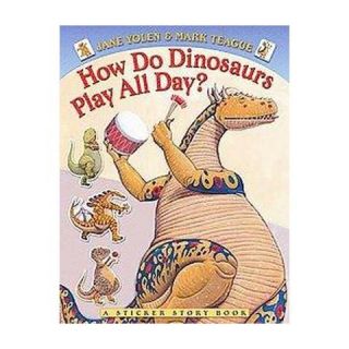 How Do Dinosaurs Play All Day? (Paperback)