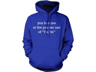 You Had Me at the Proper Use of You're Sweatshirt Funny Grammar Hoodie XL