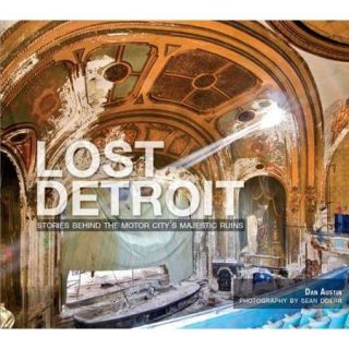 Lost Detroit: Stories Behind Motor City's Majestic Ruins