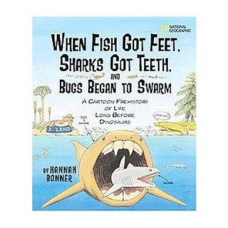 When Fish Got Feet, Sharks Got Teeth, an (Reprint) (Paperback)