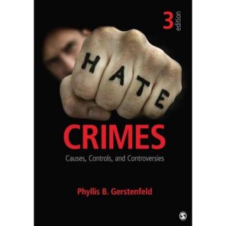 Hate Crimes: Causes, Controls, and Controversies