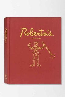 Robertas Cookbook By Carlo Mirarchi, Brandon Hoy, Chris Parachini & Katherine Wheelock