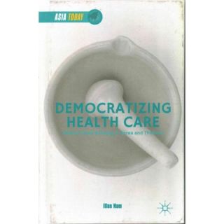 Democratizing Health Care ( Asia Today) (Hardcover)