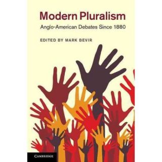 Modern Pluralism: Anglo American Debates Since 1880