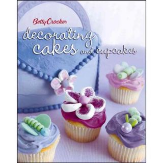 Betty Crocker Decorating Cakes and Cupcakes