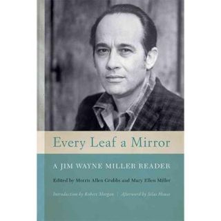 Every Leaf a Mirror: A Jim Wayne Miller Reader