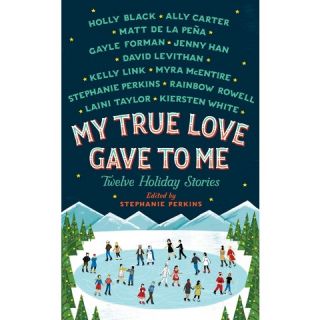 My True Love Gave To Me: Twelve Holiday Stories (Hardcover)