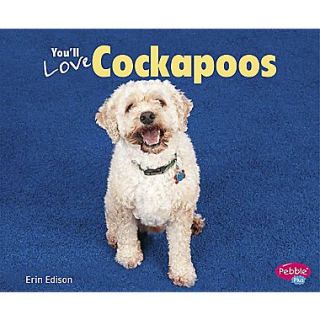 Youll Love Cockapoos (Favorite Designer Dogs)