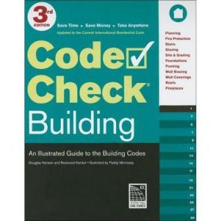 Code Check Building Book: An Illustrated Guide to the Building Codes Code Check Building 3rd Edition 9781600853296
