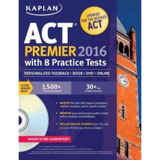 Kaplan Act Premier 2016 + Online: Strategies, Practice, and Personalized Feedback With 8 Practice Tests