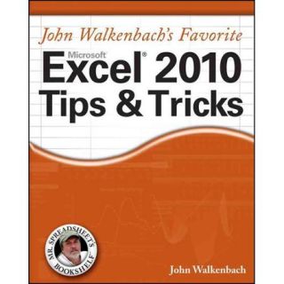 John Walkenbach's Favorite Excel 2010 Tips & Tricks