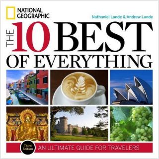 The 10 Best of Everything, Third Edition: An Ultimate Guide for