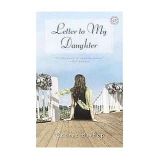 Letter to My Daughter (Reprint) (Paperback)