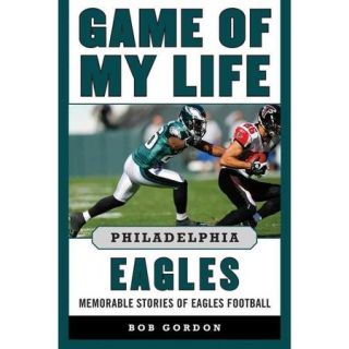 Philadelphia Eagles: Memorable Stories of Eagles Football