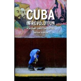 Cuba in Revolution: A History Since the Fifties