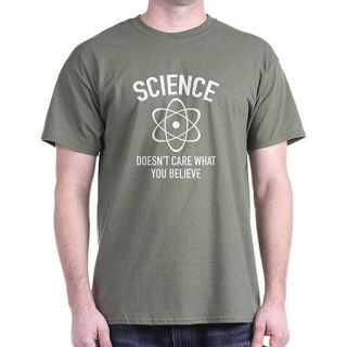 CafePress Men's Science Doesn't Care What You Believe In T Shirt