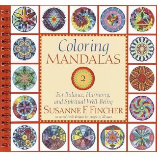 Coloring Mandalas 2: For Balance, Harmony, and Spiritual Well Being