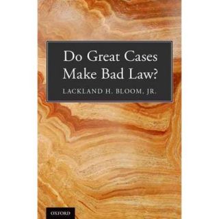 Do Great Cases Make Bad Law?