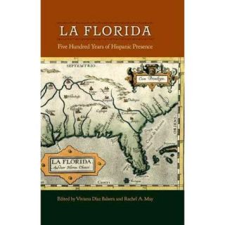 La Florida: Five Hundred Years of Hispanic Presence