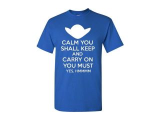 Calm You Shall Keep and Carry On You Must Yes, Hmmmm Adult T Shirt Tee