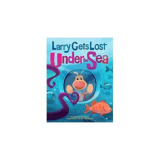 Larry Gets Lost Under the Sea ( Larry Gets Lost) (Hardcover)